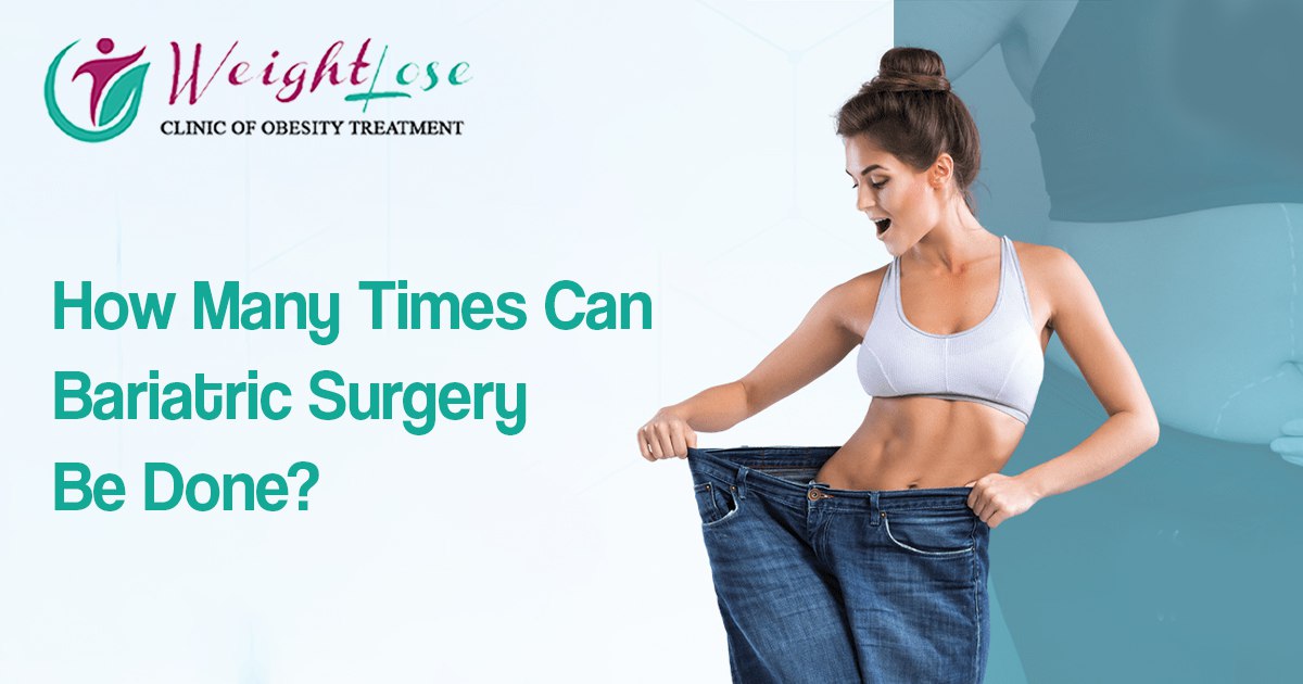 How Many Times Can Bariatric Surgery Be Done?